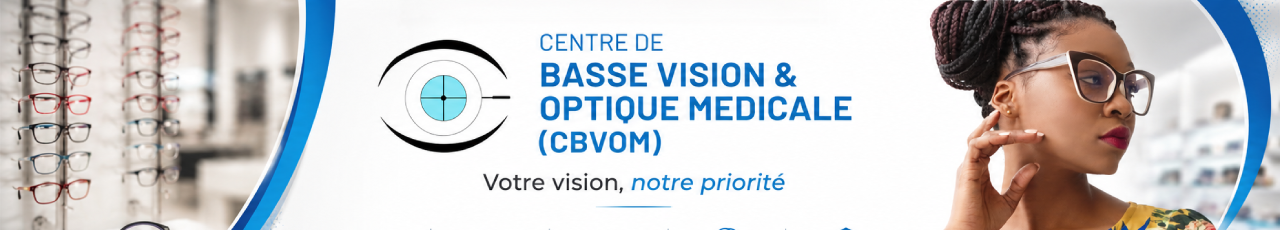 CENTRE DE BASSE VISION & OPTIQUE MEDICALE (CBVOM)